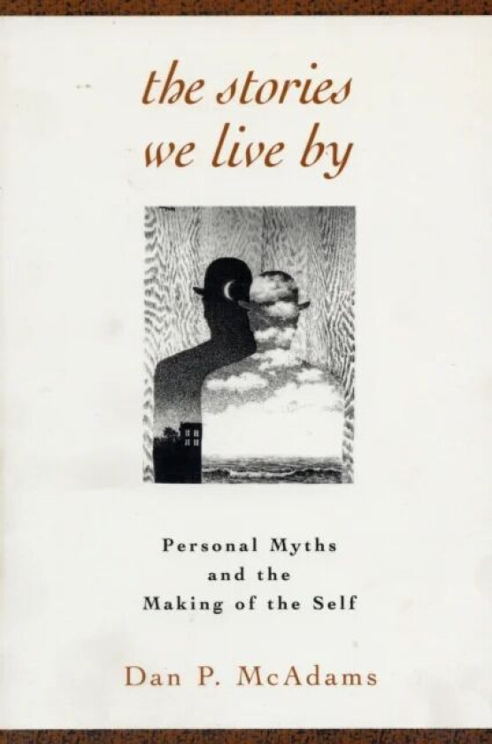 The Stories We Live By av Dan P. McAdams