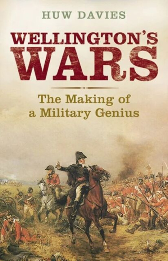 Wellington's Wars av Huw J. Davies