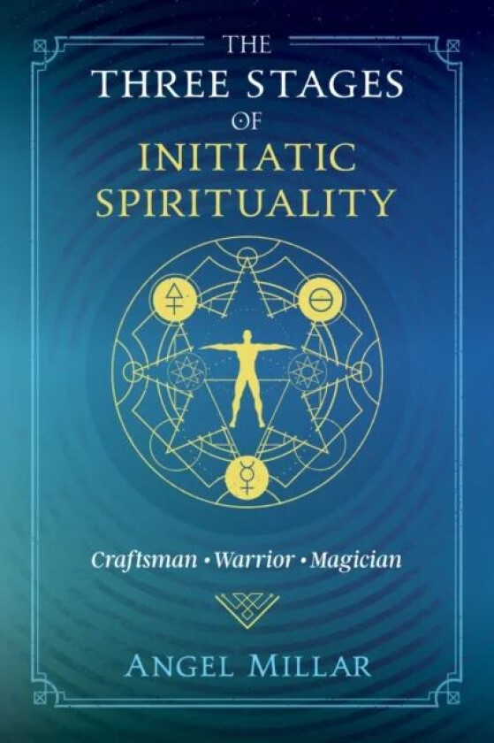 The Three Stages of Initiatic Spirituality av Angel Millar