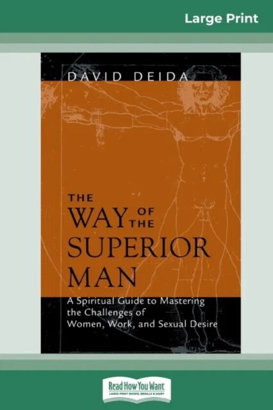 The Way of the Superior Man (16pt Large Print Edition) av David Deida