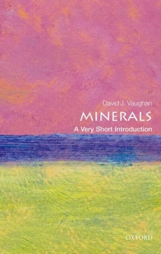 Minerals: A Very Short Introduction av David (Research Professor of Mineralogy University of Manchester) Vaughan