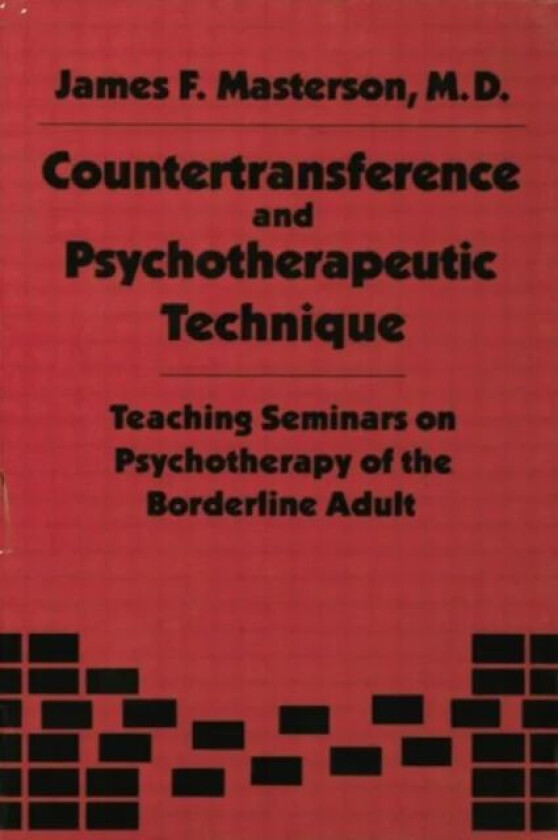 Countertransference and Psychotherapeutic Technique av M.D. James F. Masterson
