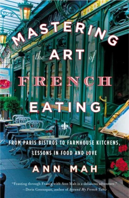 Mastering The Art Of French Eating av Ann Mah