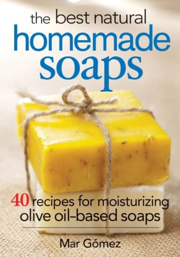 Best Natural Homemade Soaps av Mar Gomez