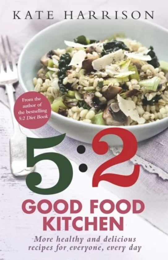 The 5:2 Good Food Kitchen av Kate Harrison