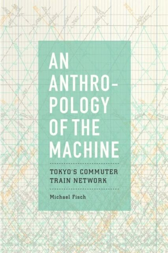 An Anthropology of the Machine av Michael Fisch