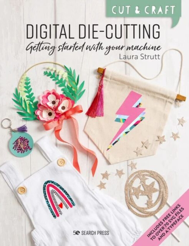 Cut & Craft: Digital Die-Cutting av Laura Strutt