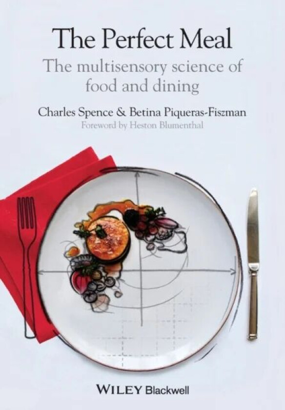 The Perfect Meal av Charles Spence, Betina Piqueras-Fiszman