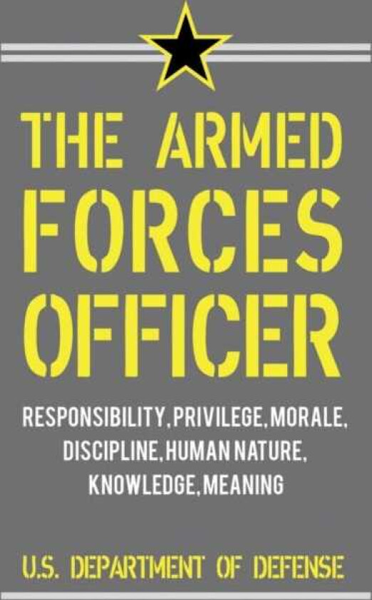 The Armed Forces Officer Essays on Leadership, Command, Oath, and Service Identity