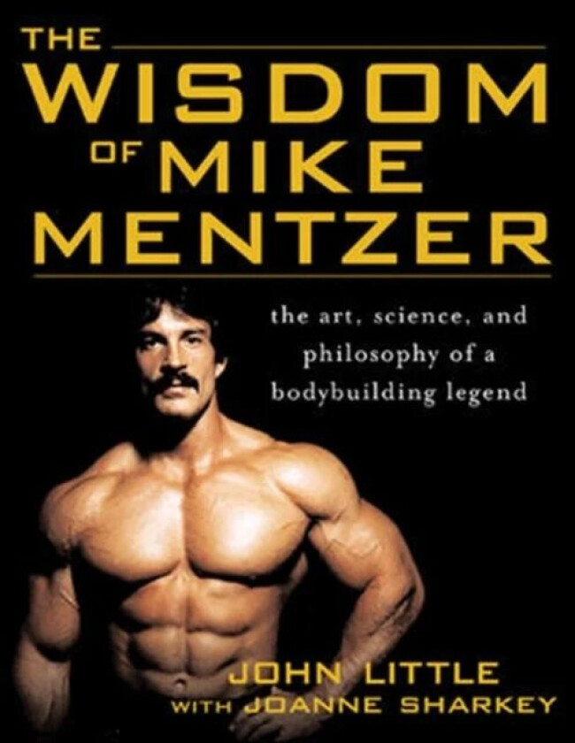 The Wisdom of Mike Mentzer av John Little, Joanne Sharkey