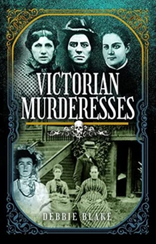 Victorian Murderesses av Debbie Blake