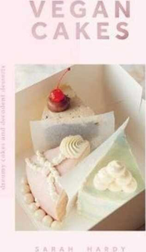 Vegan Cakes Dreamy Cakes & Decadent Desserts