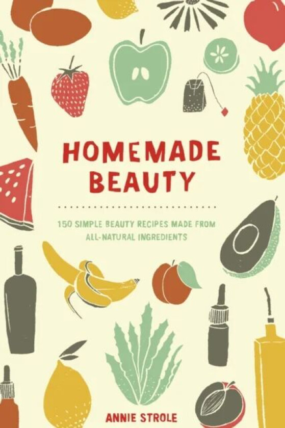 Homemade Beauty av Annie Strole