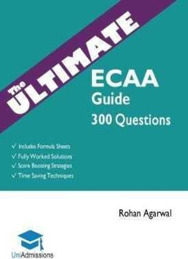 The Ultimate ECAA Guide 300 Practice Questions: Fully Worked Solutions, Time Saving Techniques, Sc