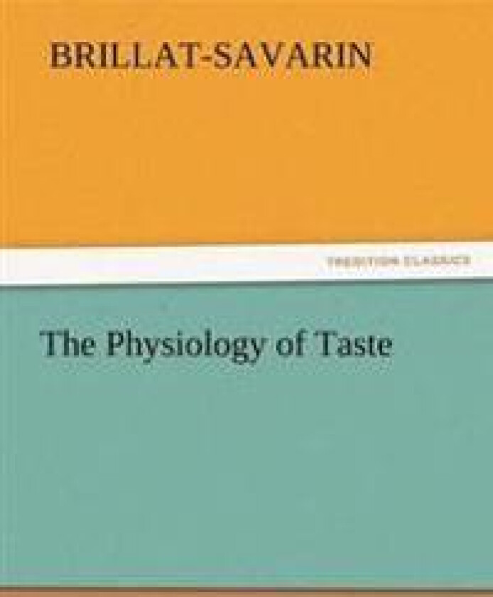 The Physiology of Taste