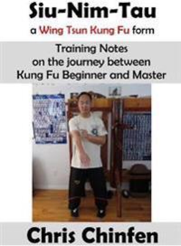 Siu-Nim-Tau, a Wing Tsun Kung Fu Form