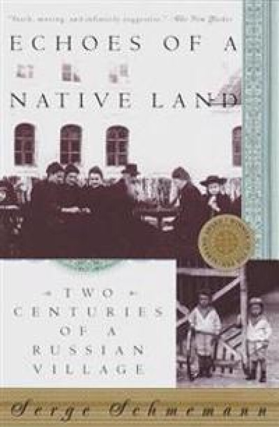Echoes of a Native Land: Two Centuries of a Russian Village