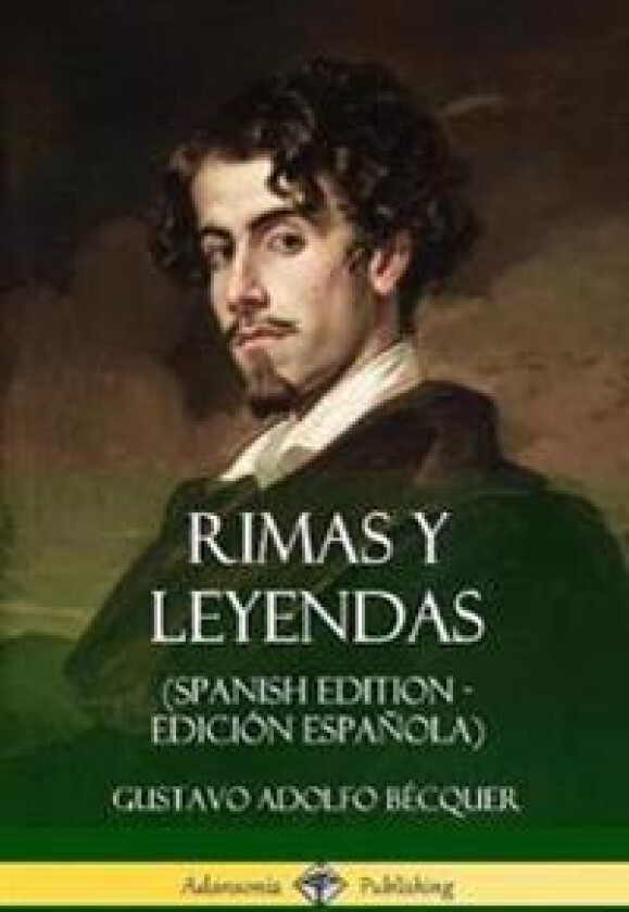 Rimas y Leyendas (Spanish Edition - Edición Española)
