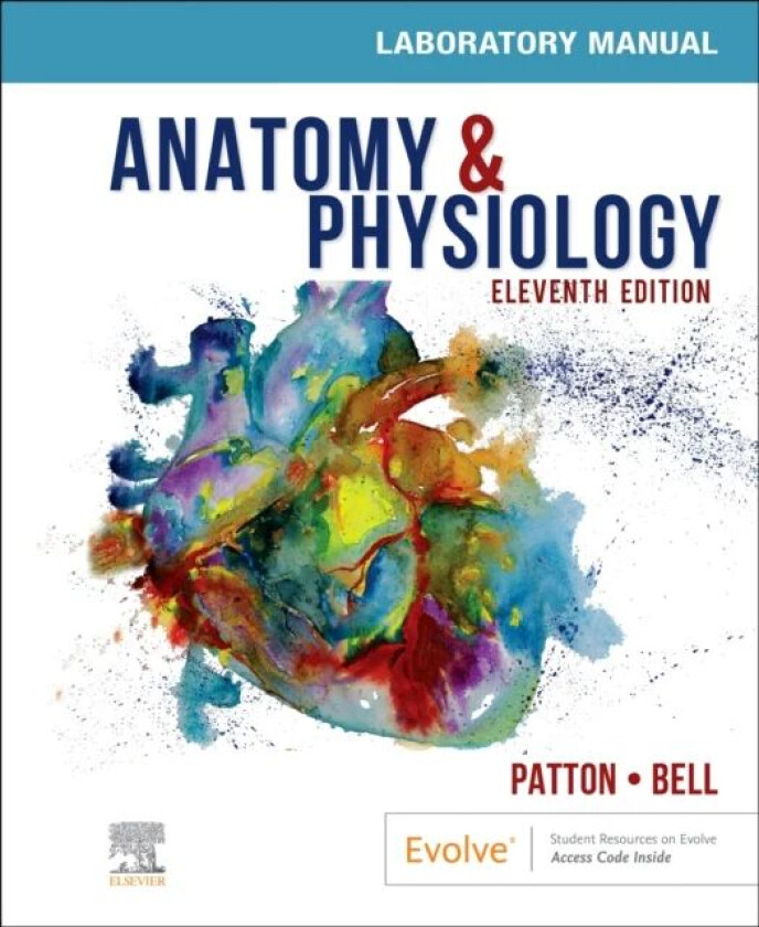 Anatomy & Physiology Laboratory Manual and E-Labs av Kevin T. PhD (Professor Emeritus Life Sciences St. Charles Community College Cottleville MO P