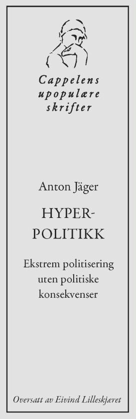 Hyperpolitikk ekstrem politisering uten politiske konsekvenser