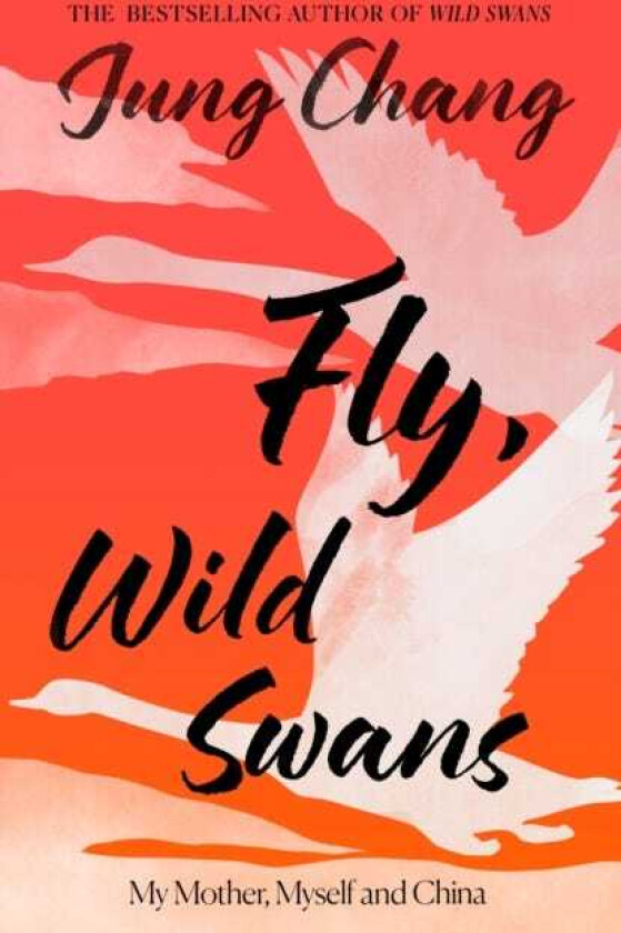 Fly, Wild Swans My Mother, Myself and China