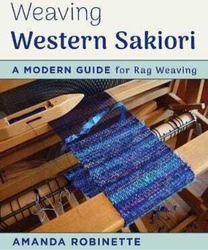 Weaving Western Sakiori A Modern Guide for Rag Weaving