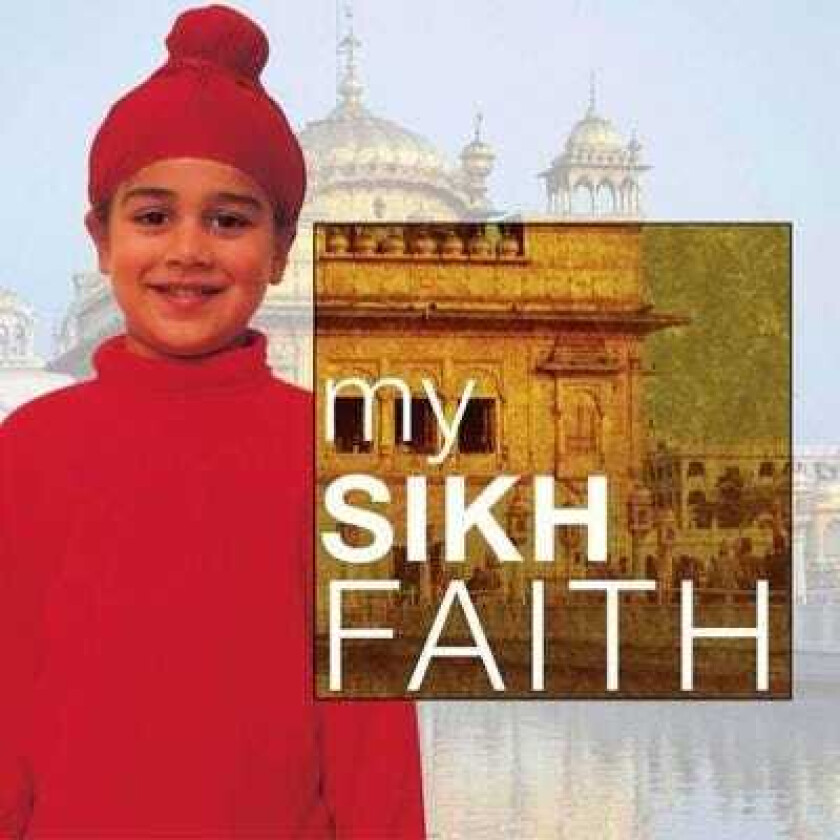 My Sikh Faith My Faith