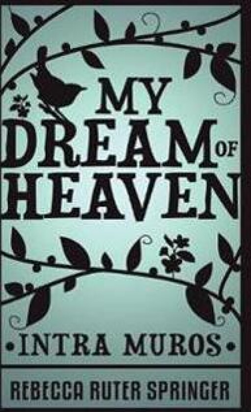 My Dream of Heaven - Intra Muros