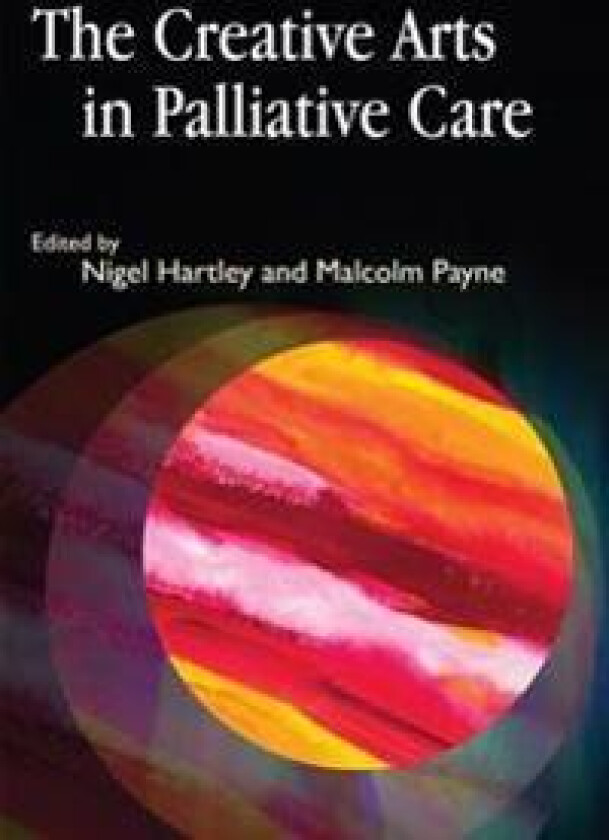 The Creative Arts in Palliative Care