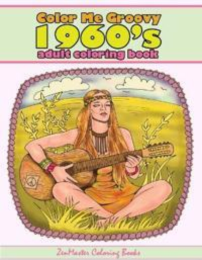 Color Me Groovy 1960s Adult Coloring Book