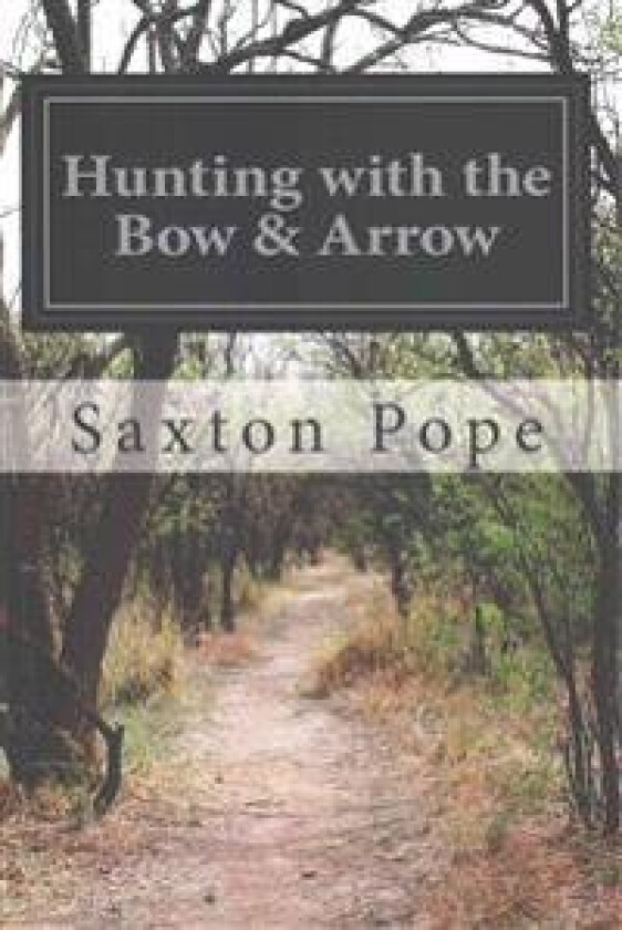 Hunting with the Bow & Arrow