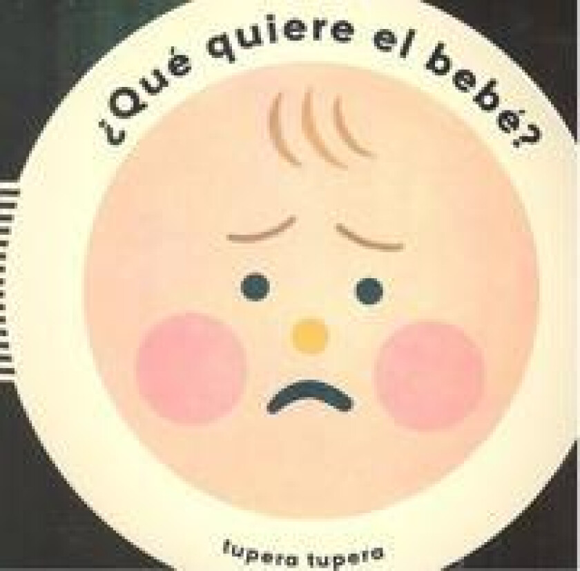 ¿Qué Quiere El Bebé? (What Does Baby Want?) (Spanish Edition)
