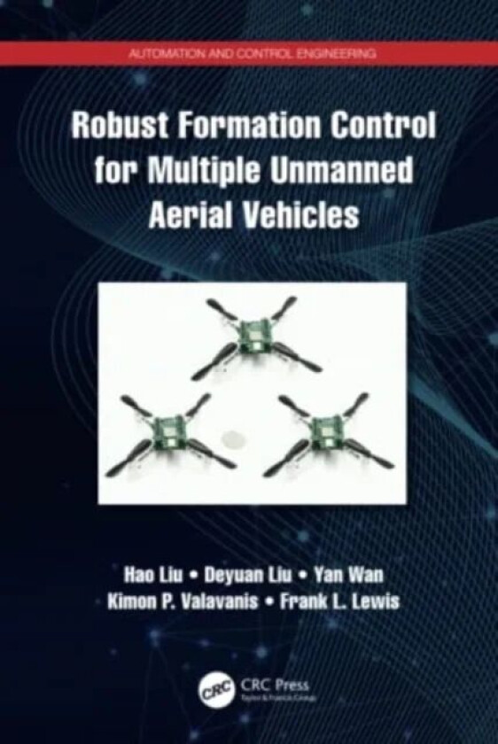 Robust Formation Control for Multiple Unmanned Aerial Vehicles av Hao (Inst of Physical & Chemical Research Japan) Liu, Deyuan Liu, Yan Wan, Kimon