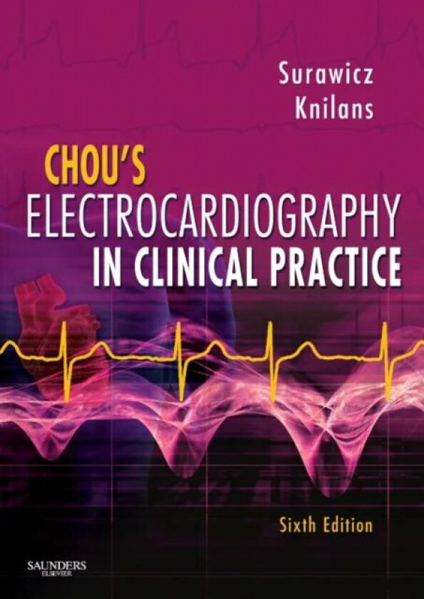 Chou's Electrocardiography in Clinical Practice av Borys (Professor Emeritus Indiana University School of Medicine Senior Research Associate Kran
