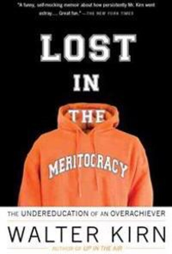 Lost in the Meritocracy: The Undereducation of an Overachiever