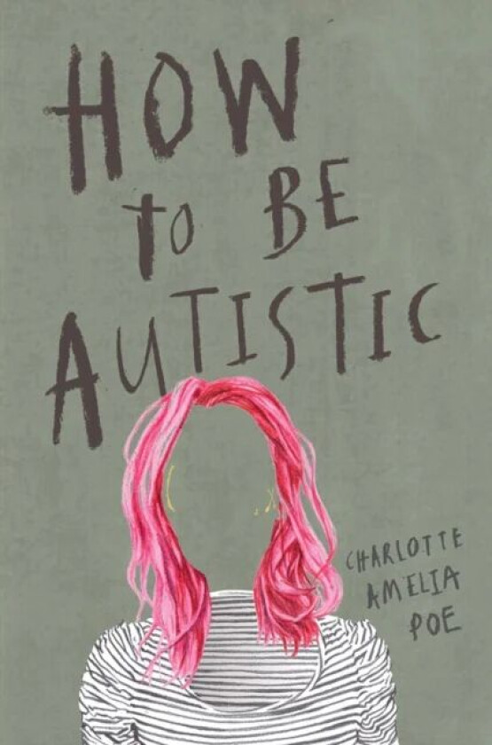 How To Be Autistic av Charlotte Amelia Poe