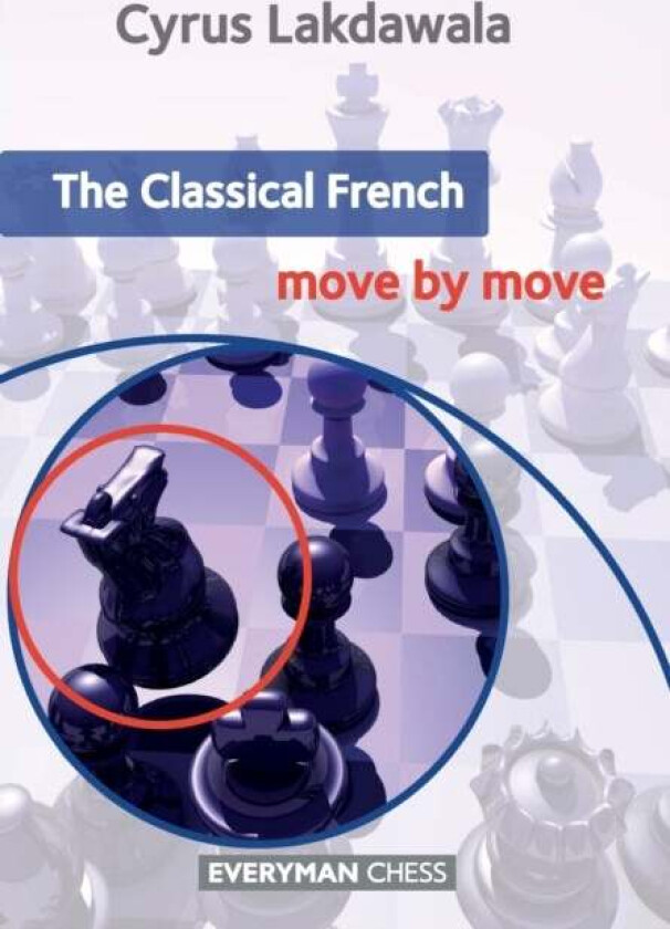 The Classical French: Move by Move av Cyrus Lakdawala