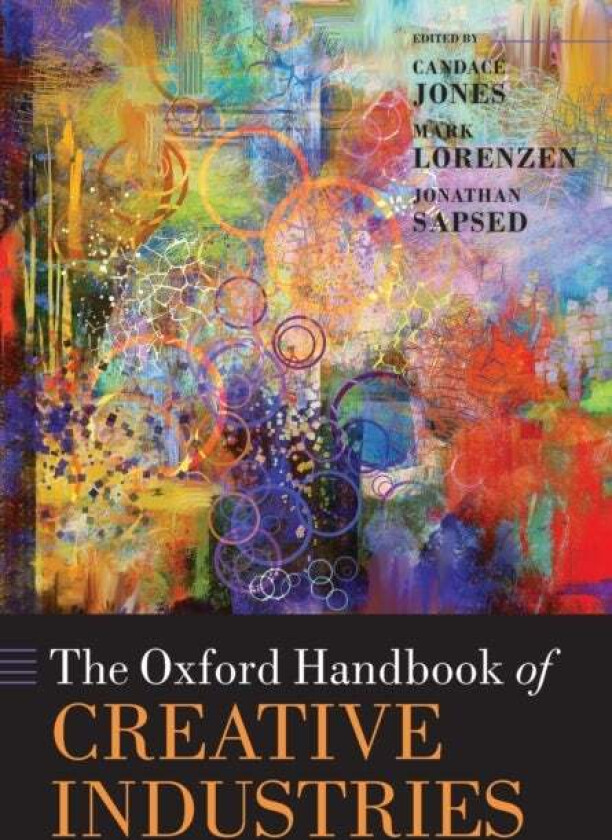 The Oxford Handbook of Creative Industries