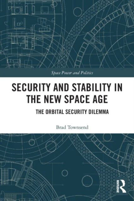 Security and Stability in the New Space Age av Brad Townsend