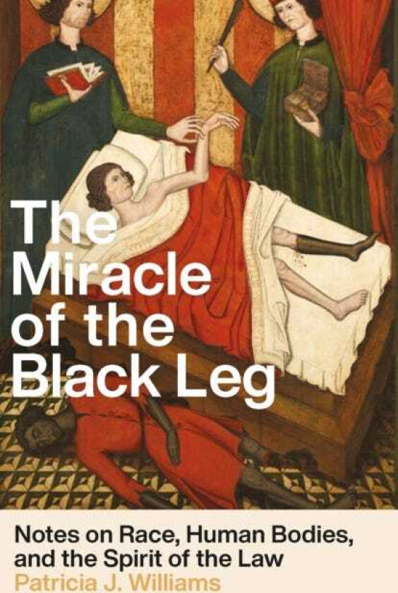 The Miracle of the Black Leg  Notes on Race, Human Bodies, and the Law