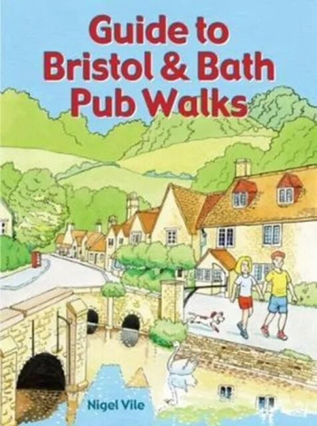 Guide to Bristol & Bath Pub Walks av Nigel Vile