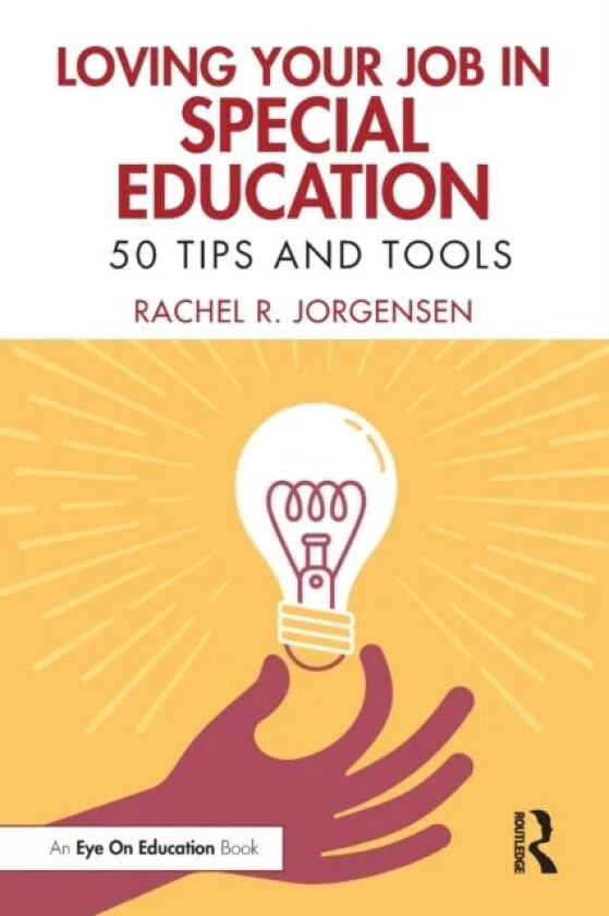 Loving Your Job in Special Education av Rachel R. Jorgensen