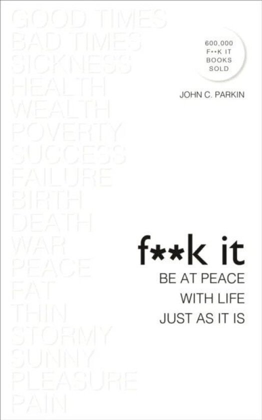 Fuck It: Be at Peace with Life, Just as It Is av John Parkin