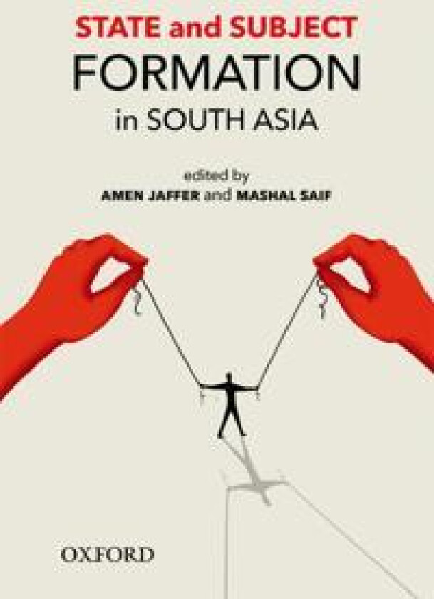 State and Subject Formation in South Asia