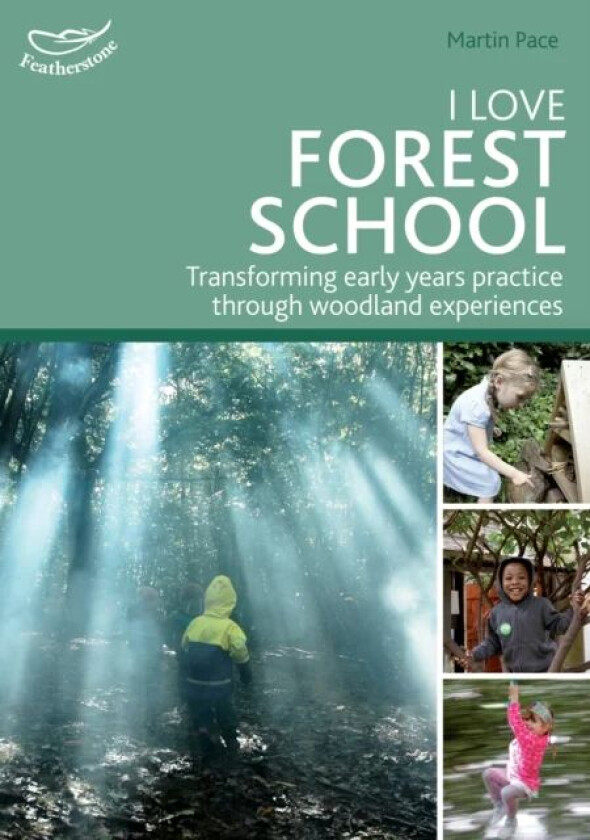 I Love Forest School av Martin Pace