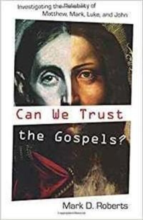 Can We Trust the Gospels?