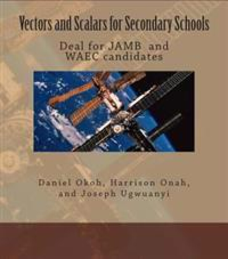 Vectors and Scalars for Secondary School Students: Deal for JAMB and WAEC candidates