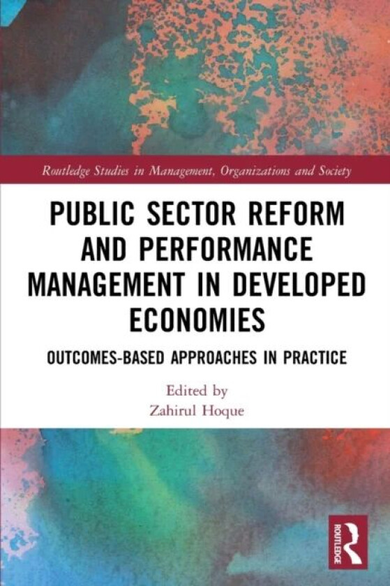 Public Sector Reform and Performance Management in Developed Economies av Zahirul Hoque