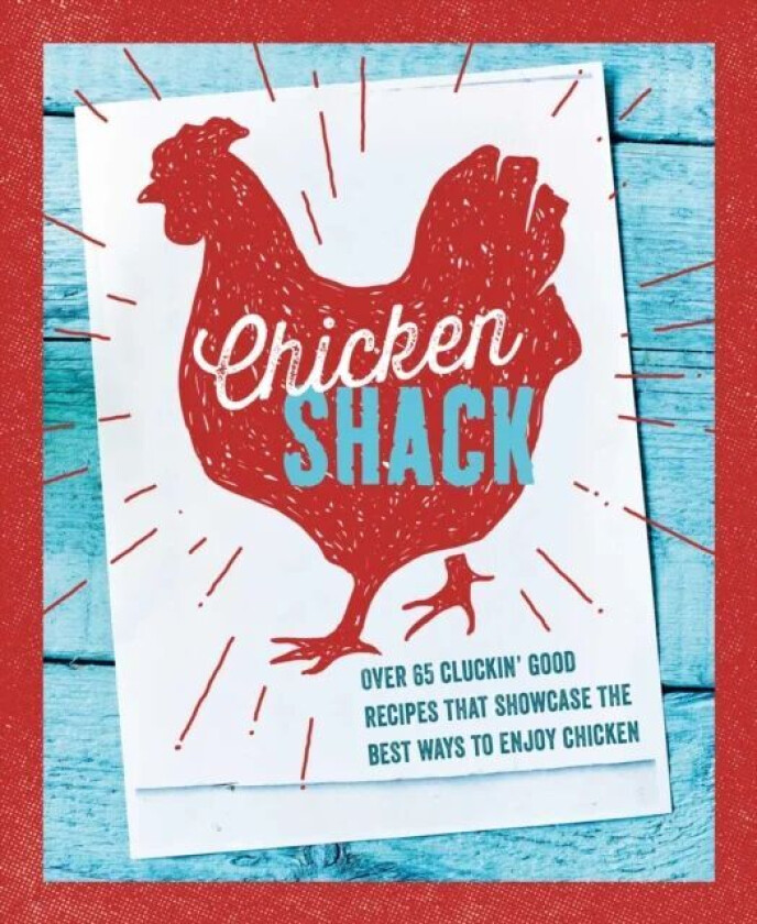 The Chicken Shack av Ryland Peters & Small