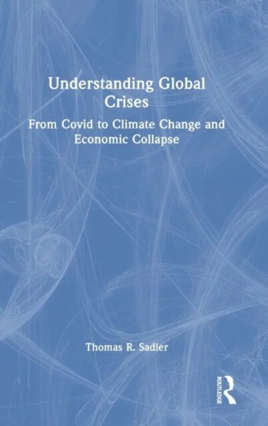 Understanding Global Crises av Thomas Sadler